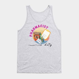 Pharmacist on duty Tank Top